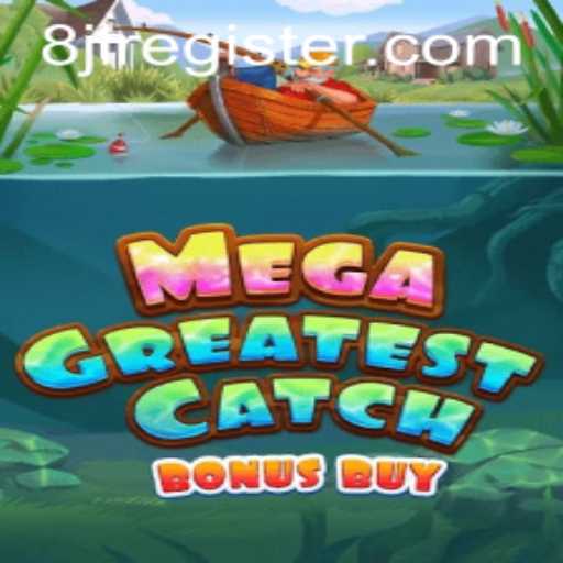 Unlock the Thrills of MegaGreatestCatchBonusBuy with 8jl